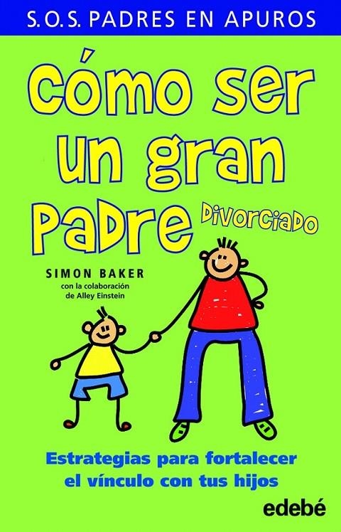 CÓMO SER UN GRAN PADRE DIVORCIADO | 9788423696352 | SIMON BAKER. ALLEY EINSTEIN