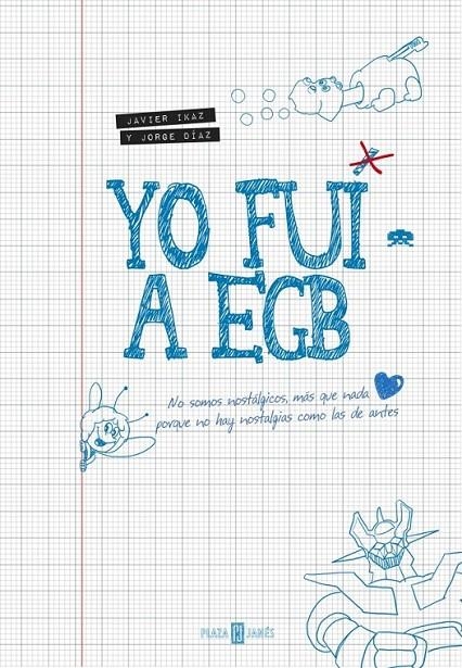 YO FUI A EGB | 9788401346712 | IKAZ,JAVIER/DIAZ,JORGE