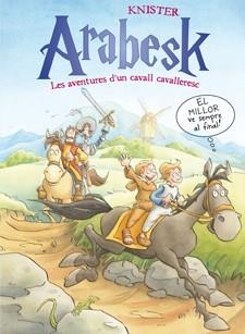 ARABESK. LES AVENTURES D'UN CAVALL CAVALLERESC 3 | 9788424647896 | KNISTER