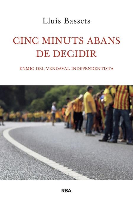 CINC MINUTS ABANS DE DECIDIR | 9788482646657 | BASSETS SANCHEZ, LLUIS