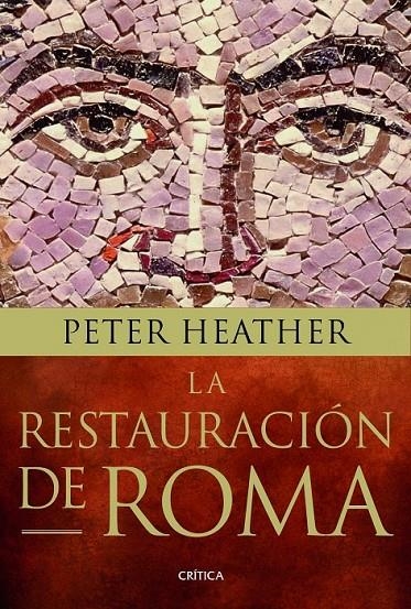 LA RESTAURACIÓN DE ROMA | 9788498926293 | PETER HEATHER