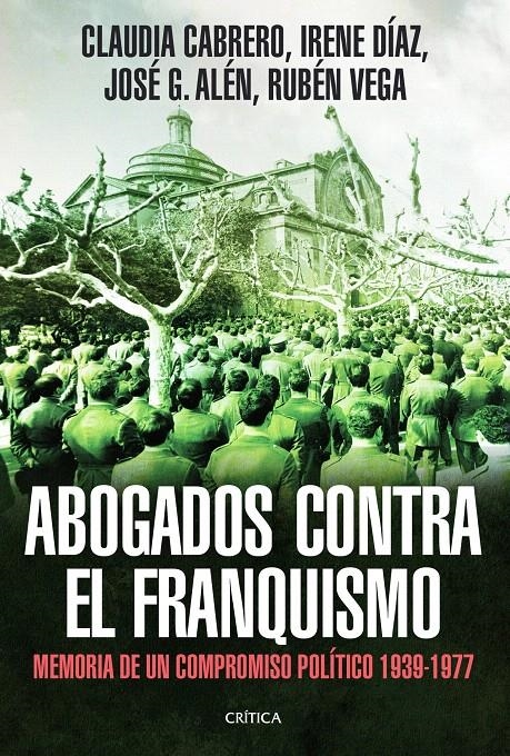 ABOGADOS CONTRA EL FRANQUISMO | 9788498926200 | CLAUDIA CABRERO BLANCO/IRENE DÍAZ MARTÍNEZ/JOSÉ GÓMEZ ALÉN/RUBÉN VEGA GARCÍA