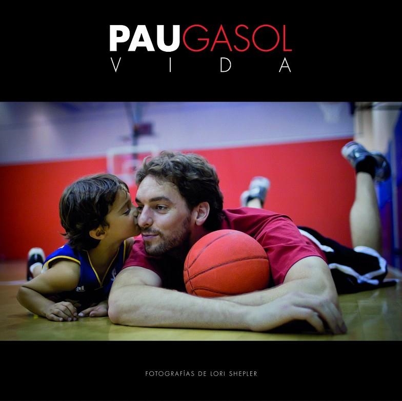 PAU GASOL. VIDA | 9788415888314 | PAU GASOL/LORI SHEPLER