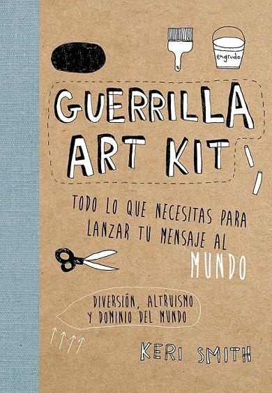 GUERRILLA ART KIT | 9788449329678 | KERI SMITH