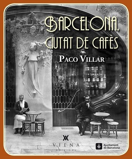 BARCELONA, CIUTAT DE CAFÈS | 9788483307618 | VILLAR PEÑA, PACO