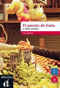 EL PUESTO DE LA FRUTA Y OTROS RELATOS CORTOS | 9788484437505