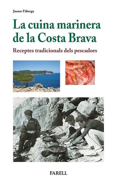 LA CUINA MARINERA DE LA COSTA BRAVA. RECEPTES TRADICIONALS DELS PESCADORS | 9788492811441 | FÀBREGA COLOM, JAUME