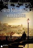 UM MILIONARIO EM LISBOA | 9789896165598 | JOSE RODRIGUES DOS SANTOS