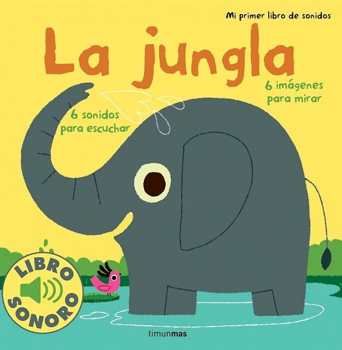 LA JUNGLA. MI PRIMER LIBRO DE SONIDOS | 9788408114802 | MARION BILLET