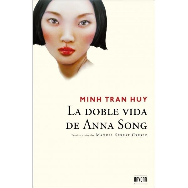 DOBLE VIDA DE ANNA SONG, LA | 9788492840786 | MINH TRAN HUY