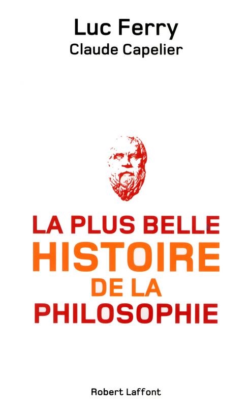 LA PLUS BELLE HISTOIRE DE LA PHILOSOPHIE | 9782221131213 | LUC FERRY / CLAUDE CAPELIER