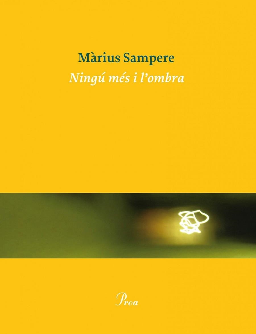 NINGÚ MÉS I L'OMBRA. | 9788475884325 | MÀRIUS SAMPERE