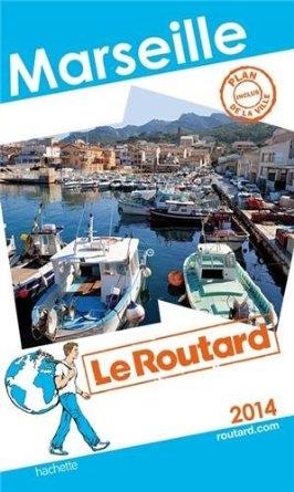 MARSEILLE. LE ROUTARD 2014 | 9782012458147 | HACHETTE TOURISME