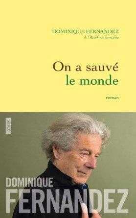 ON A SAUVE LE MONDE | 9782246804659 | DOMINIQUE FERNANDEZ