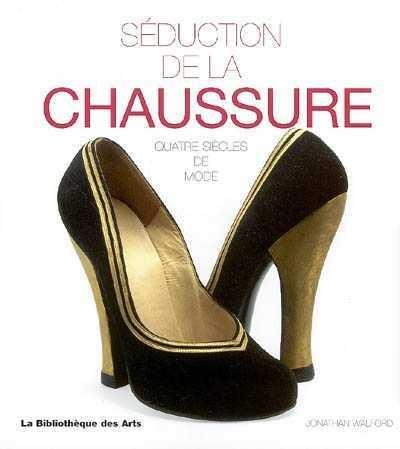 SEDUCTION DE LA CHAUSSURE | 9782884531382 | JONATHAN WALFORD