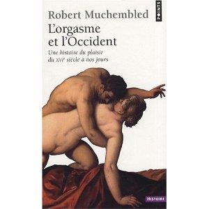 L'ORGASME ET L'OCCIDENT | 9782757807941 | ROBERT MUCHEMBLED