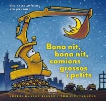 BONA NIT, BONA NIT, CAMIONS GROSSOS I PETITS | 9788415579670 | RINKER, SHERRI/LICHTENHELD TOM