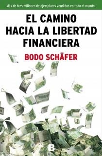 EL CAMINO HACIA LA LIBERTAD FINANCIERA | 9788466654586 | SCHAFER, BODO