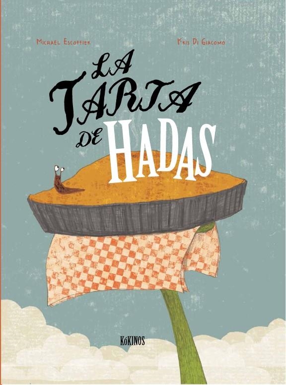 LA TARTA DE HADAS | 9788494105463 | ESCOFFIER, MICHAEL