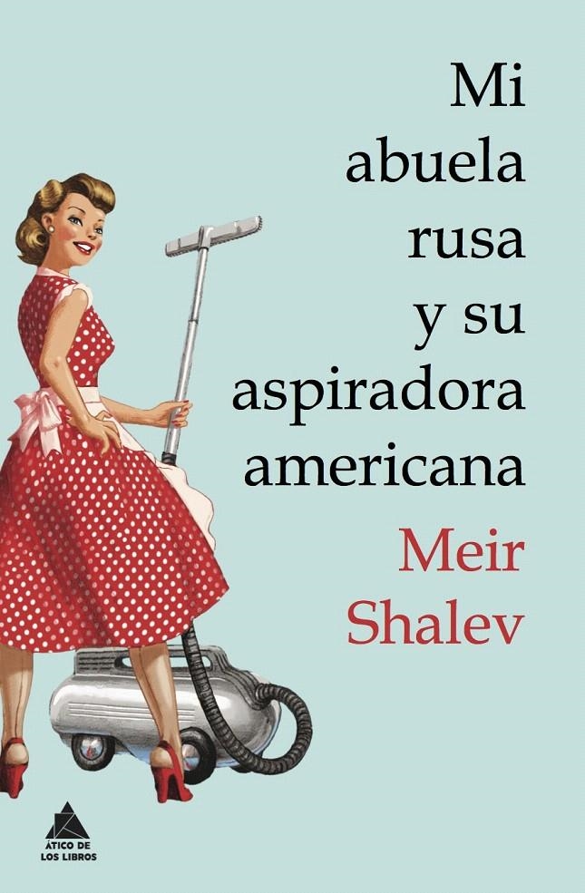 MI ABUELA RUSA Y SU ASPIRADORA AMERICANA | 9788493971946 | SHALEV, MEIR