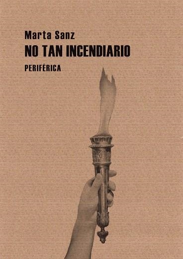 NO TAN INCENDIARIO | 9788492865888 | SANZ, MARTA