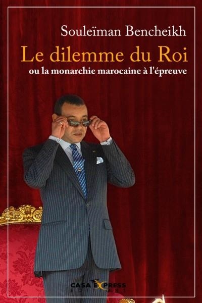 LE DILEMNE DU ROI | 9782824400204 | SOULEÏMAN BENCHEIKH