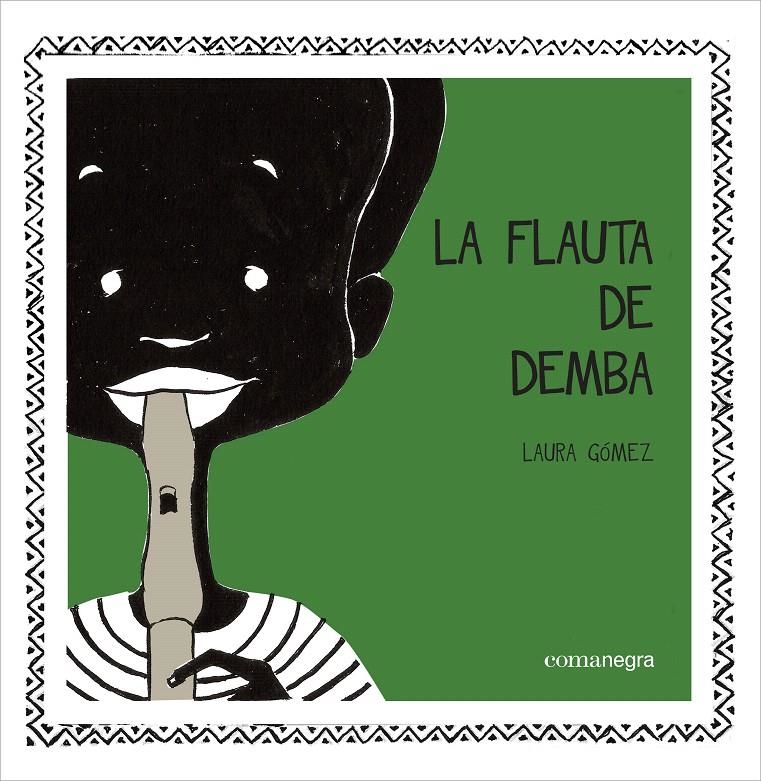 LA FLAUTA DE DEMBA | 9788416033140 | GÓMEZ, LAURA