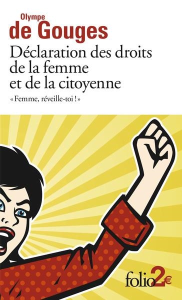 FEMME, RÉVEILLE-TOI ! : DÉCLARATION DES DROITS DE LA FEMME ET DE LA CITOYENNE ET AUTRES ÉCRITS | 9782070457427 | OLYMPE DE GOUGES