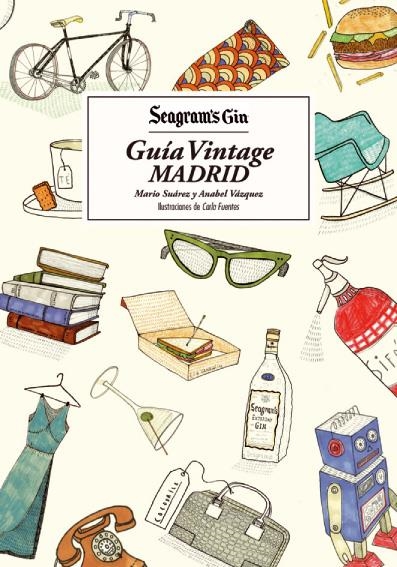 SEAGRAM'S GIN.  GUÍA VINTAGE MADRID | 9788415888659 | MARIO SUÁREZ/ANABEL VÁZQUEZ