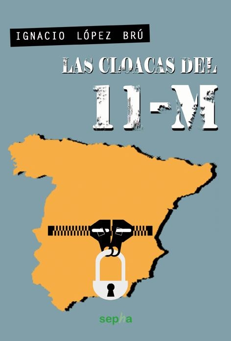 LAS CLOACAS DEL 11-M | 9788415819066 | LÓPEZ BRÚ, IGNACIO