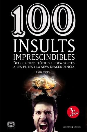 100 INSULTS IMPRESCINDIBLES | 9788490341896 | VIDAL, PAU