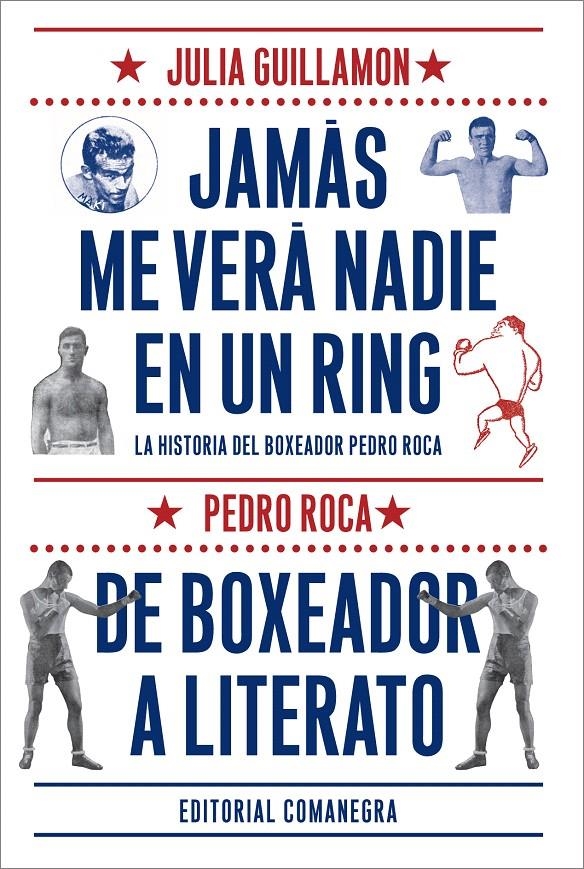 JAMÁS ME VERÁ NADIE EN UN RING | 9788416033102 | GUILLAMON I MOTA, JULIÀ/ROCA, PEDRO