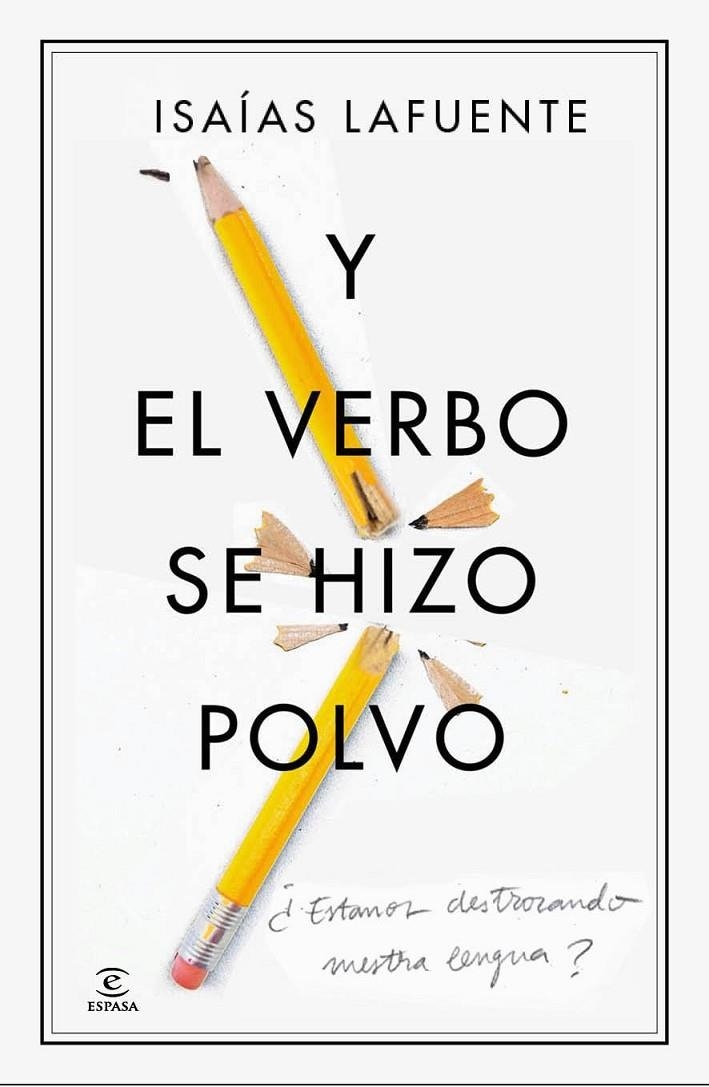 Y EL VERBO SE HIZO POLVO | 9788467041439 | ISAÍAS LAFUENTE