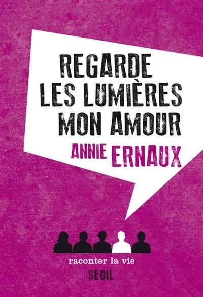 REGARDE LES LUMIÈRES, MON AMOUR | 9782370210371 | ERNAUX,ANNIE