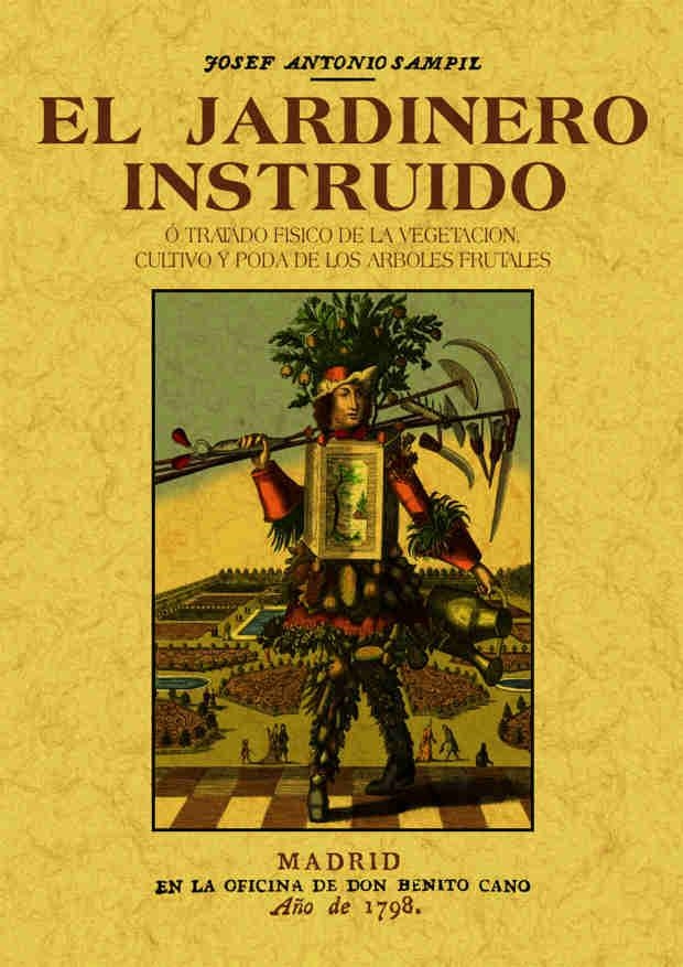 EL JARDINERO INSTRUIDO O TRATADO FISICO DE LA VEGETACION, CULTIVO Y PODA DE LOS ARBOLES FRUTALES | 9788490014240 | SAMPIL, JOSEF ANTONIO