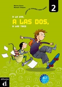 A LA UNA, A LAS DOS, A LAS TRES 2 LIBRO DEL ALUMNO | 9788484432425 | RUSSO, MARINA/VÁZQUEZ, MANUEL