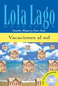 VACACIONES AL SOL. SERIE LOLA LAGO. LIBRO + CD | 9788484431282 | SANS, NEUS/MIQUEL LÓPEZ, LOURDES