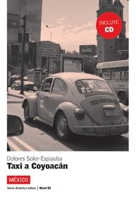 TAXI A COYOACÁN. SERIE AMÉRICA LATINA. LIBRO + CD | 9788484434054 | SOLER-ESPIAUBA, DOLORES