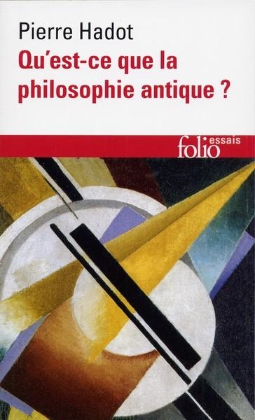 QU'EST-CE QUE LA PHILOSOPHIE ANTIQUE ? | 9782070327607 | HADOT, PIERRE (1922-2010)