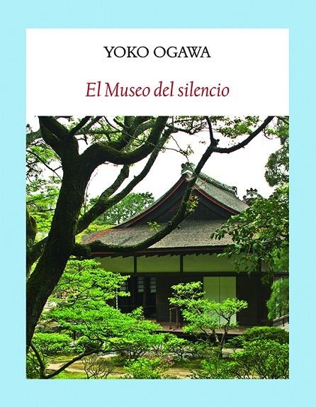 EL MUSEO DEL SILENCIO | 9788494238079 | YOKO OGAWA