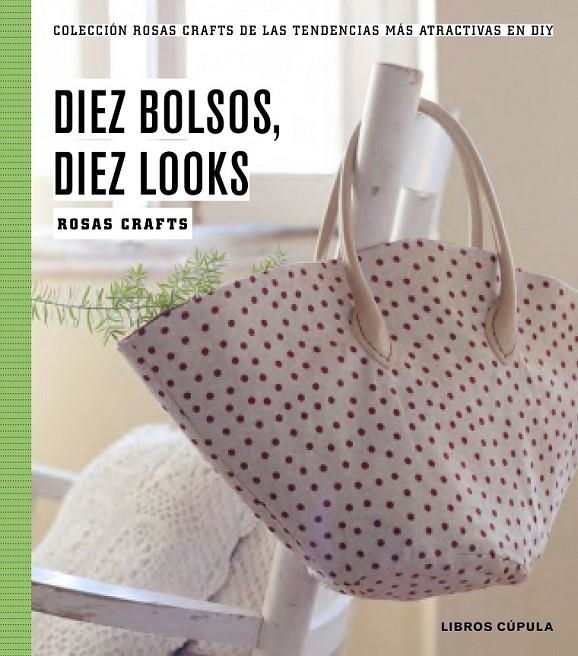 10 BOLSOS, 10 LOOKS | 9788448020187 | ROSAS CRAFTS