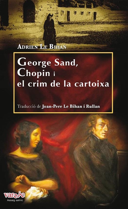 GEORGE SAND, CHOPIN I EL CRIM DE LA CARTOIXA | 9788416163052 | LE BIHAN, ADRIEN