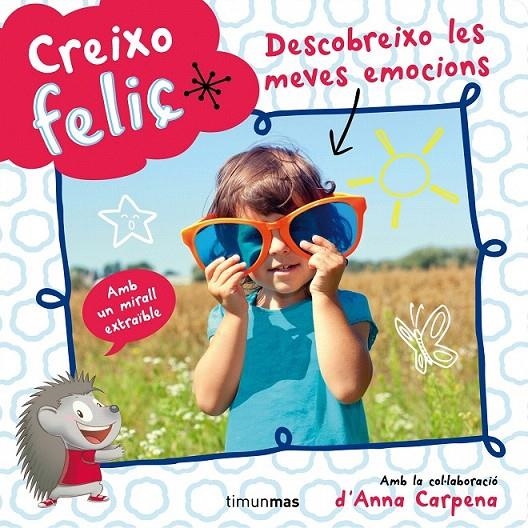 CREIXO FELIÇ. DESCOBREIXO LES MEVES EMOCIONS | 9788490573822 | DIVERSOS AUTORS