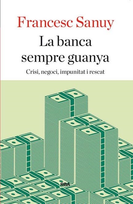 LA BANCA SEMPRE GUANYA | 9788482646923 | SANUY GISTAU, FRANCESC