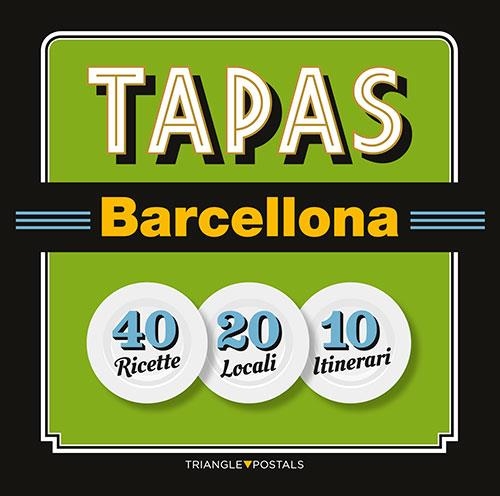 TAPAS BARCELLONA-ITALIÀ- | 9788484785996 | BARRIL CUIXART, JOAN/LIZ RODRÍGUEZ, JOSEP/GARCIA JOSE, JORDI