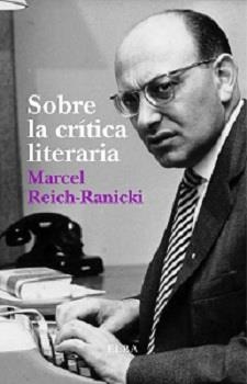 SOBRE LA CRÍTICA LITERARIA | 9788494226649 | MARCEL REICH-RANICKI