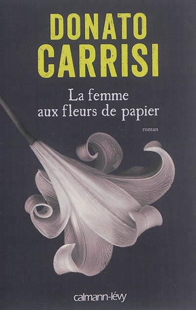 LA FEMME AUX FLEURS DE PAPIER | 9782702144749 | DONATO CARRISI