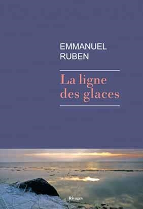 LA LIGNE DES GLACES | 9782743627294 | EMMANUEL RUBEN