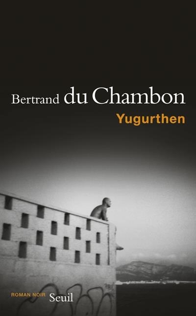 YUGURTHEN | 9782021143355 | BERTRAND DU CHAMBON