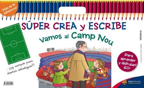 SÚPER CREA Y ESCRIBE VAMOS AL CAMP NOU | 9788424653217 | SANS MESTRE, CRISTINA